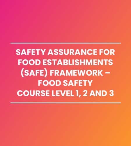 SAFETY ASSURANCE FOR FOOD ESTABLISHMENTS (SAFE) FRAMEWORK